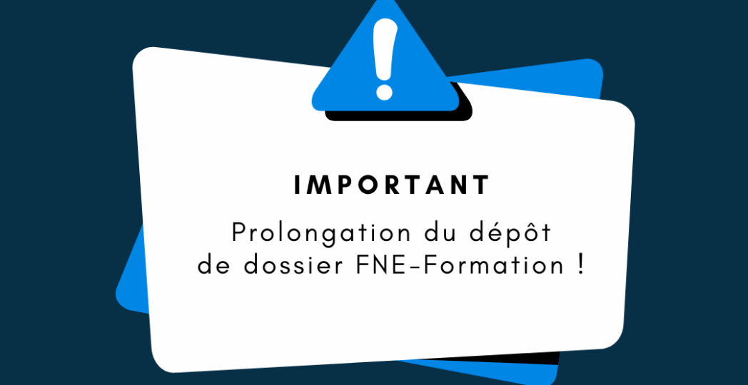 Prolongation dépôt de dossier FNE-Formation